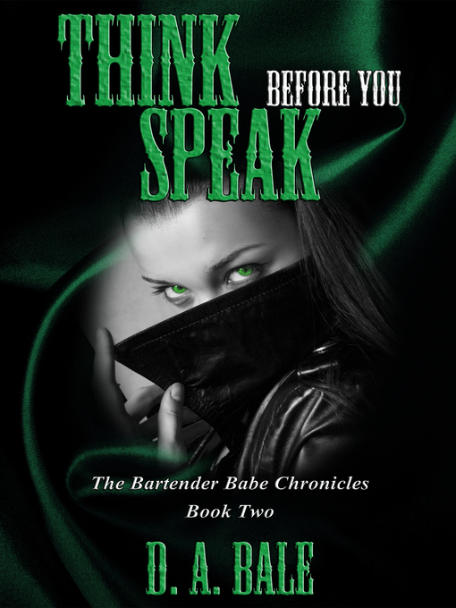 Title details for Think Before You Speak by D. A. Bale - Available